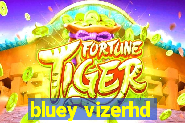 bluey vizerhd